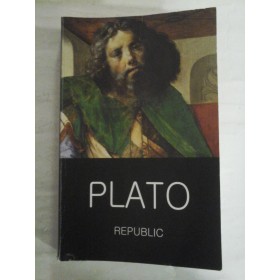   PLATO  -  REPUBLIC (in limba engleza) 